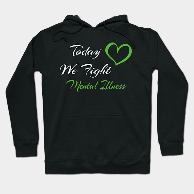 Mental Illness Today We Fight Family Support Gift Hoodie by MerchAndrey